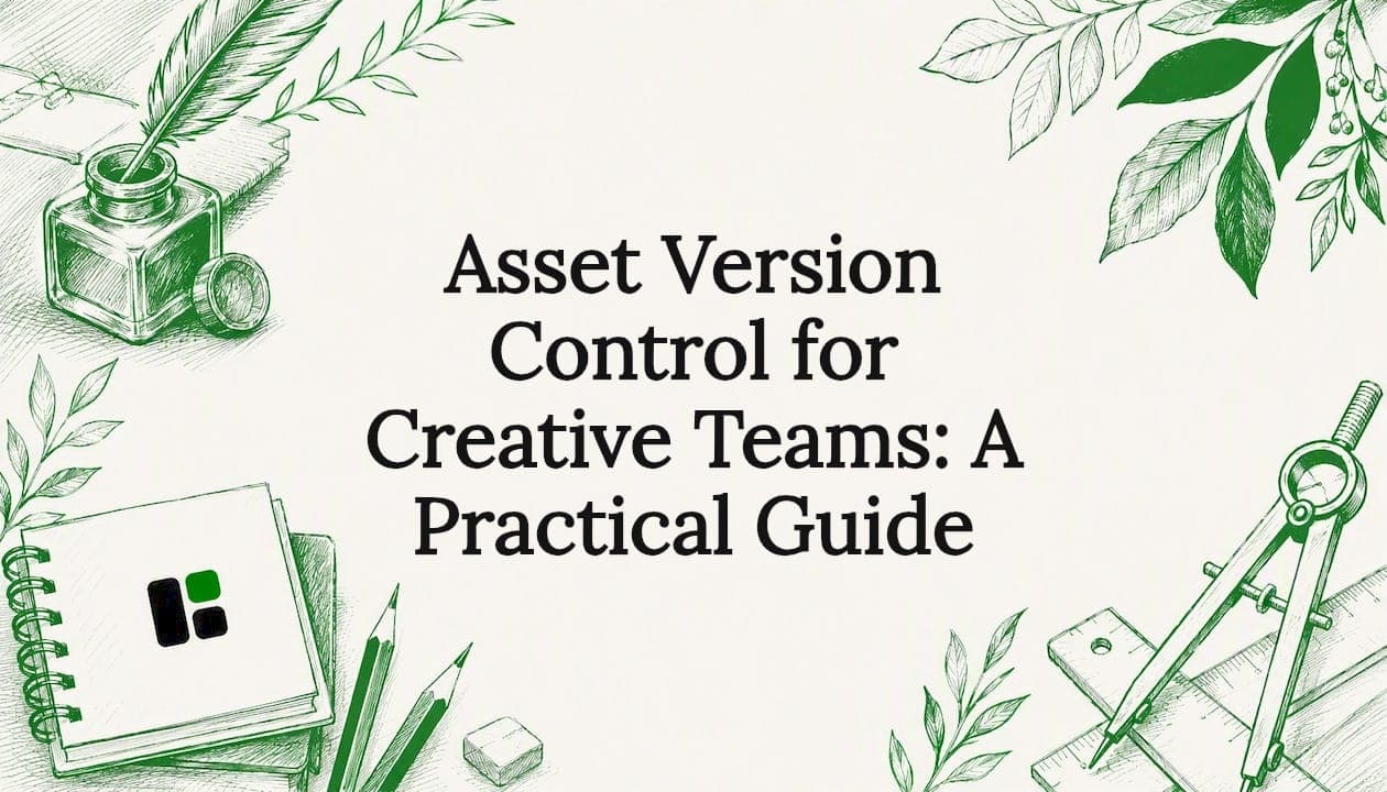 Asset Version Control for Creative Teams: A Practical Guide
